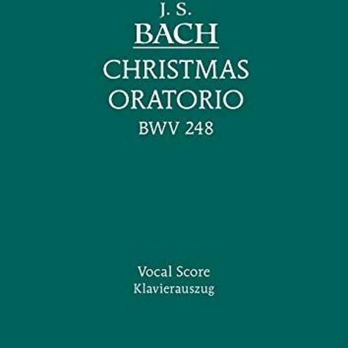 DOWNLOAD PDF 🖋️ Christmas Oratorio, BWV 248: Vocal score (German Edition) by  J. S.