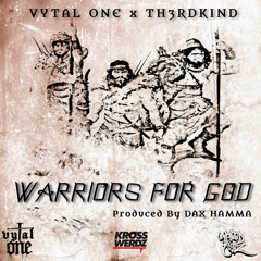 WARRIORS FOR GOD ft TH3RDKIND