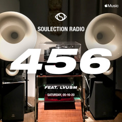 Soulection Radio Show #456 ft LVUSM
