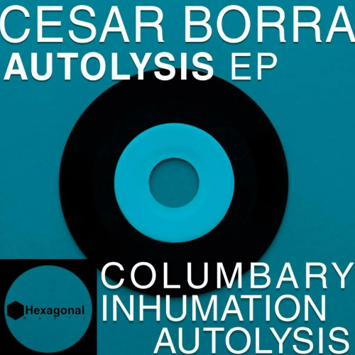 Cesar Borra - Autolysis (Hexagonal Music)