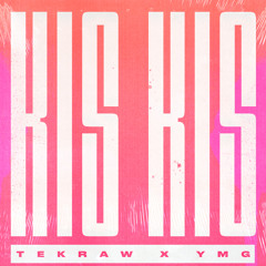 TEKRAW x YMG - KIS KIS (JERSEY CLUB EDIT)