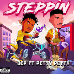 Steppin' feat. PettyPetty