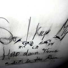 so i keep my head down theres a devil in this room