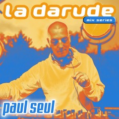 La Darude Mix Series 19: Paul Seul