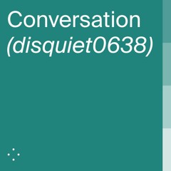 Conversation (disquiet0638) — with xhg and Marc Eisenschink