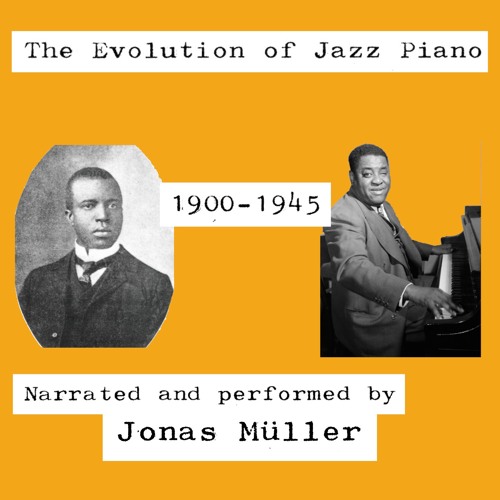 The Evolution Of Jazz Piano 1900-1945