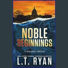 #^DOWNLOAD 📕 Noble Beginnings: A Thriller (Jack Noble Book 1) <(READ PDF EBOOK)>