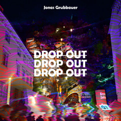 Jonas Grubbauer - Drop Out