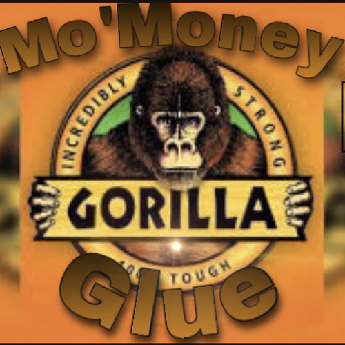 Mo’Money x Gorilla Glue