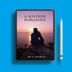 A Soldier Forgiven by A. Petrov. Free of Charge [PDF]