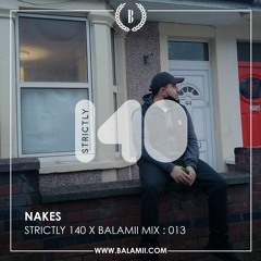 Strictly 140 X Balamii Mix 013 - NAKES