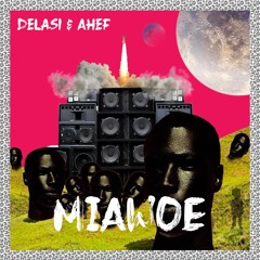 Delasi & Ahef - Miawoe (instrumental)