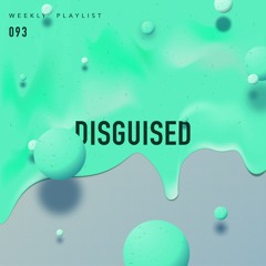 DISGUISED Weekly - 093