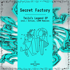 PREMIERE: Secret Factory - Twilo's Legend (Ditian Remix) [Secret Fusion]