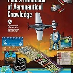 (´｡ ω ｡`) Pilot's Handbook of Aeronautical Knowledge (Federal Aviation Administration): FAA-H-8