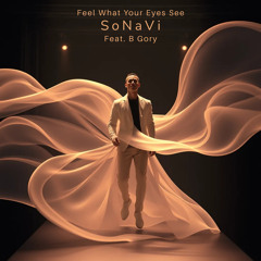 Feel What Your Eyes See (feat. B Gory)