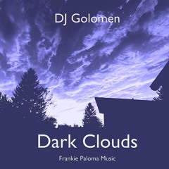 DJ Golomen ft. Alex Tohé - Dark Clouds
