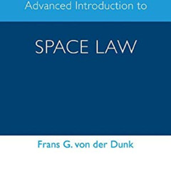 download EPUB 🧡 Advanced Introduction to Space Law (Elgar Advanced Introductions) by