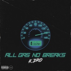 All Gas No Breaks