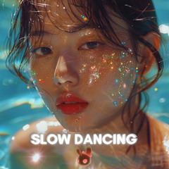 Slow Dancing (Sped Up Nightcore) - V
