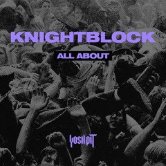 KnightBlock - All About (Extended Mix)