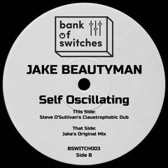OUT SOON: Jake Beautyman - Self Oscillating featuring Steve O'Sullivan remix