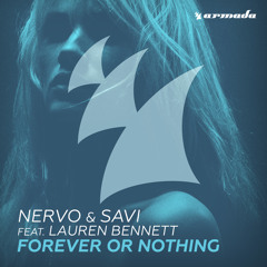 NERVO & Savi feat. Lauren Bennett - Forever Or Nothing