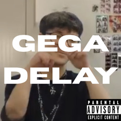 Gega delay