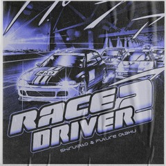 Race Driver Pt.2 (Future Otaku x Shiruetto)
