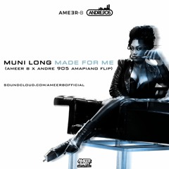 MUNI LONG - M4DE 4 ME - AMEER B x ANDRE905 AMAPIANO EDIT (PITCHED UP)