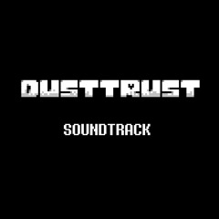 DUSTTRUST Soundtrack