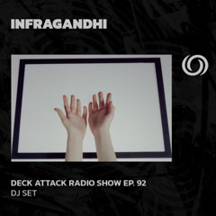 INFRAGANDHI Presents Deck Attack Radio Show Ep. 92 | 27/03/2025