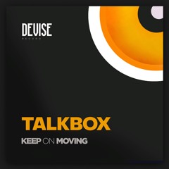 Talkbox - Keep On Moving (Original Mix)
