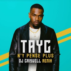 Tayc - N'y pense plus (DJ Criswell Remix)