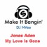 Jonas Aden My Love Is Gone [Make It Bangin' Remix]