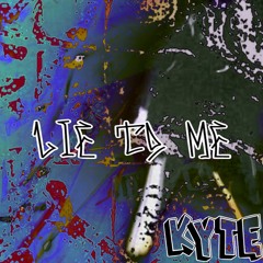 KYTE- Lie To Me