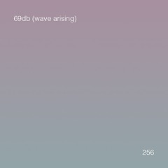 ⋆˚࿔ untitled 909 podcast 256: 69db (wave arising) ⋆˚࿔