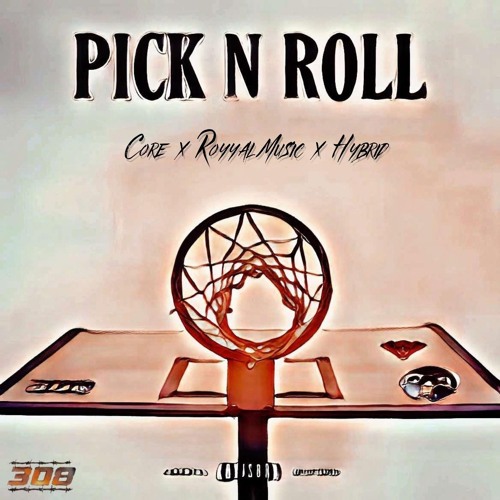 "PICK N ROLL" - Core, Royyal Music, and Hybrid  [Prod.by W$P]