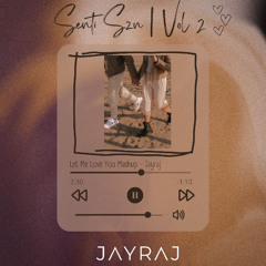 Senti Szn - Let Me Love You Mash Up | Vol 2