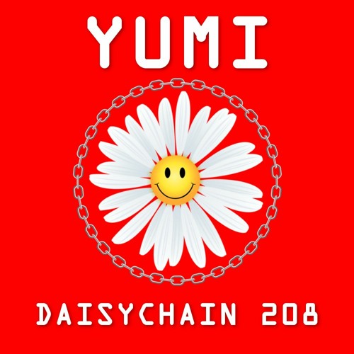 Daisychain 208 - Yumi
