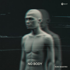 Roro Maestro - NO BODY