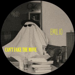 FREE DOWNLOAD: EMIL.IO - Can't Fake The Move