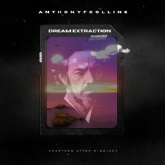 AnthonyFCollins - Dream Extraction (Original Mix)