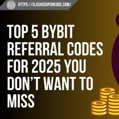 Top 5 Bybit Referral Codes for 2025