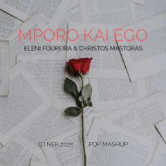 Eleni Foureira & Christos Mastoras - Mporo Kai Ego (Dj Nek 2025 Pop Mashup)