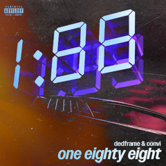 ONE EIGHTY-EIGHT! (w/ Convi)