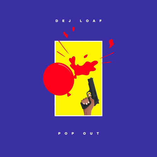 Stream Pop Out By DeJ Loaf Listen Online For Free On SoundCloud stream-pop-out-by-dej-loaf-listen-online-for-free-on-soundcloud