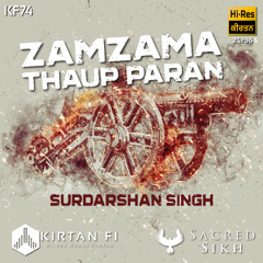 Zamzama Thaup Paran (KF74) - Bhai Surdarshan Singh Ji