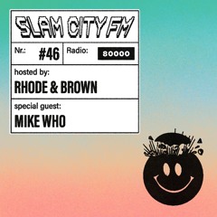 Slam City FM 46 I w/ Mike Who I via Radio 80000