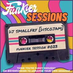 Funkier Session #023 - DJ Smallfry [Discojam]